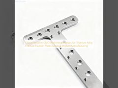 チタン合金骨折固定プレート用中国精密CNC機械加工サービス、医療インプラント製造